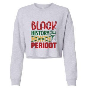 Happy Black History Month Period Gift Cropped Pullover Crew