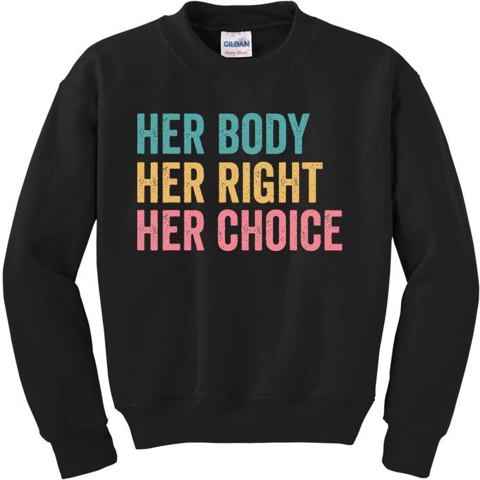 Her Body Her Right Her Choice Reproductive Rights Kids Sweatshirt