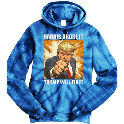 Harris Broke It Trump Will Fix It Donald Trump Tie Dye Hoodie