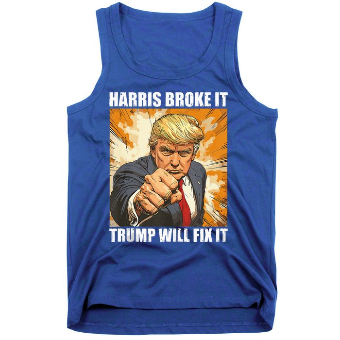 Harris Broke It Trump Will Fix It Donald Trump Tank Top