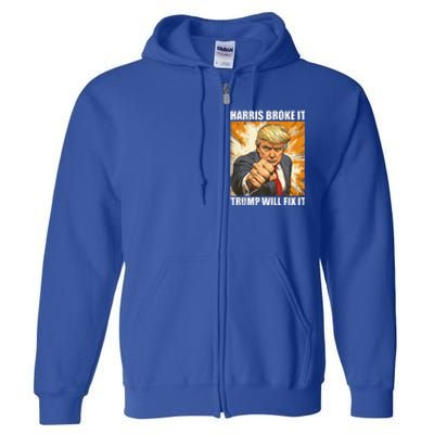 Harris Broke It Trump Will Fix It Donald Trump Full Zip Hoodie