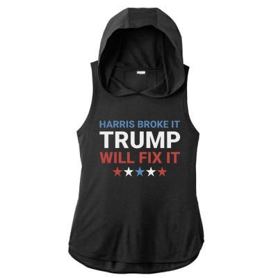 Harris Broke It Trump Will Fix It Kamala Broke It Trump 2024 Ladies PosiCharge Tri-Blend Wicking Draft Hoodie Tank