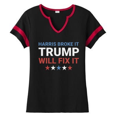 Harris Broke It Trump Will Fix It Kamala Broke It Trump 2024 Ladies Halftime Notch Neck Tee