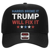 Harris Broke It Trump Will Fix It Kamala Broke It Trump 2024 High Crown Mesh Back Trucker Hat