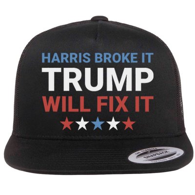 Harris Broke It Trump Will Fix It Kamala Broke It Trump 2024 Flat Bill Trucker Hat