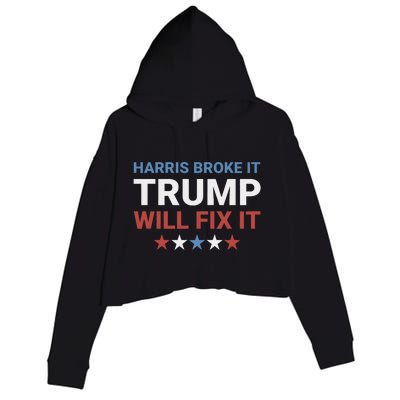 Harris Broke It Trump Will Fix It Kamala Broke It Trump 2024 Crop Fleece Hoodie