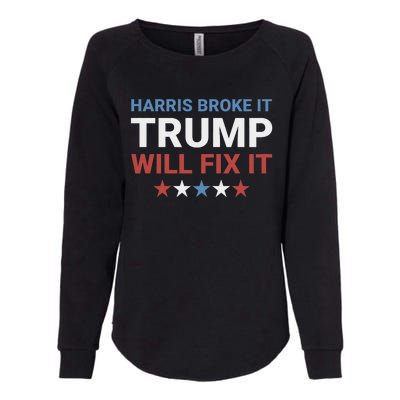 Harris Broke It Trump Will Fix It Kamala Broke It Trump 2024 Womens California Wash Sweatshirt