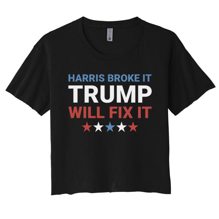 Harris Broke It Trump Will Fix It Kamala Broke It Trump 2024 Women's Crop Top Tee