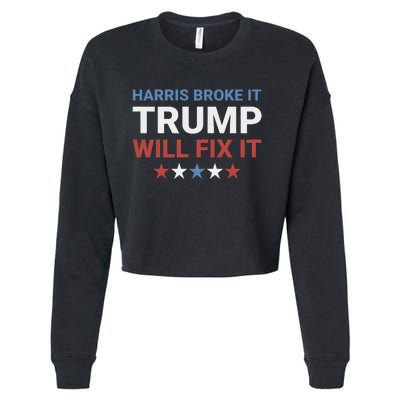 Harris Broke It Trump Will Fix It Kamala Broke It Trump 2024 Cropped Pullover Crew