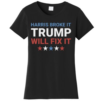 Harris Broke It Trump Will Fix It Kamala Broke It Trump 2024 Women's T-Shirt