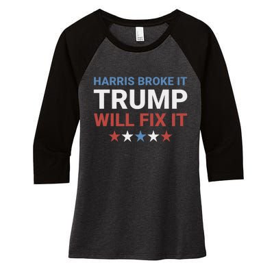 Harris Broke It Trump Will Fix It Kamala Broke It Trump 2024 Women's Tri-Blend 3/4-Sleeve Raglan Shirt