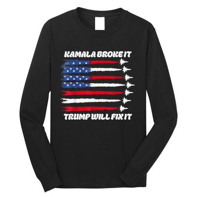 Harris Broke It Trump Will Fix It Kamala Broke It Trump 2024 Long Sleeve Shirt