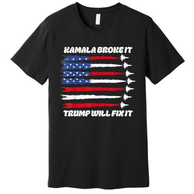 Harris Broke It Trump Will Fix It Kamala Broke It Trump 2024 Premium T-Shirt