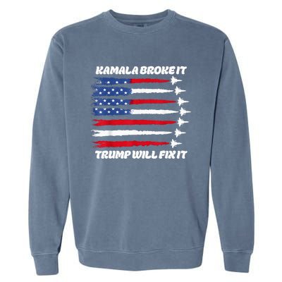 Harris Broke It Trump Will Fix It Kamala Broke It Trump 2024 Garment-Dyed Sweatshirt