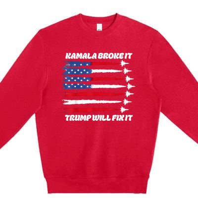 Harris Broke It Trump Will Fix It Kamala Broke It Trump 2024 Premium Crewneck Sweatshirt