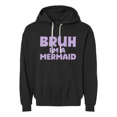 Halloween Bruh IM A Mermaid Garment-Dyed Fleece Hoodie