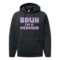 Halloween Bruh IM A Mermaid Performance Fleece Hoodie