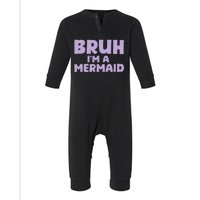 Halloween Bruh IM A Mermaid Infant Fleece One Piece