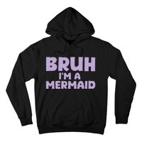 Halloween Bruh IM A Mermaid Hoodie