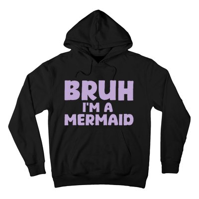 Halloween Bruh IM A Mermaid Hoodie