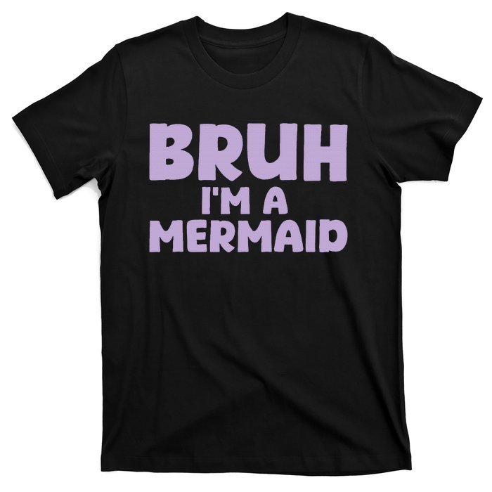 Halloween Bruh IM A Mermaid T-Shirt