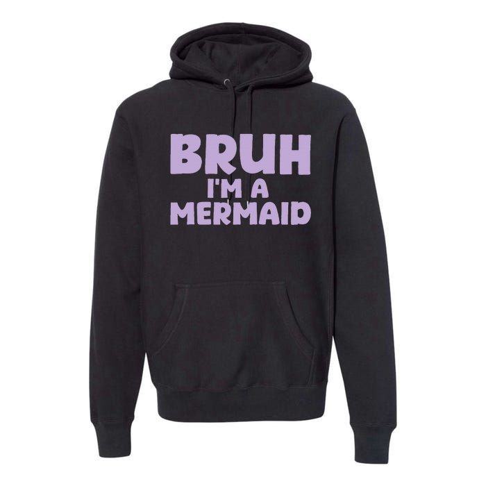 Halloween Bruh IM A Mermaid Premium Hoodie