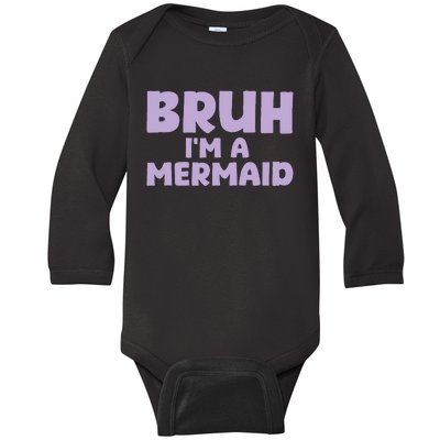 Halloween Bruh IM A Mermaid Baby Long Sleeve Bodysuit