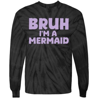 Halloween Bruh IM A Mermaid Tie-Dye Long Sleeve Shirt