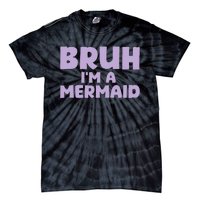 Halloween Bruh IM A Mermaid Tie-Dye T-Shirt