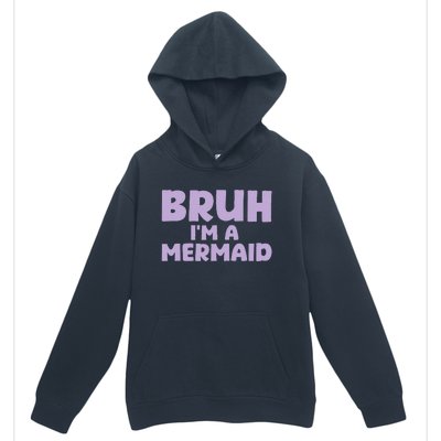 Halloween Bruh IM A Mermaid Urban Pullover Hoodie