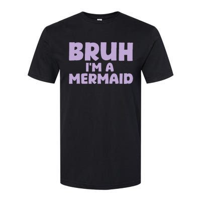 Halloween Bruh IM A Mermaid Softstyle CVC T-Shirt