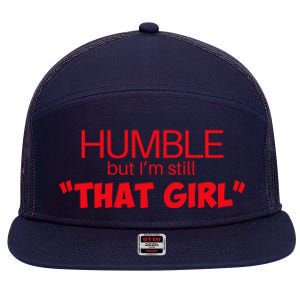 Humble But Im Still That Girl Funny Saying 7 Panel Mesh Trucker Snapback Hat