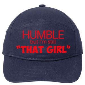 Humble But Im Still That Girl Funny Saying 7-Panel Snapback Hat