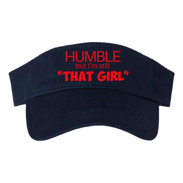 Humble But Im Still That Girl Funny Saying Valucap Bio-Washed Visor