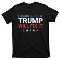 Harris Broke It Trump Will Fix It Kamala Broke It Trump 2024 T-Shirt