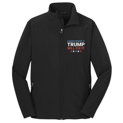 Harris Broke It Trump Will Fix It Kamala Broke It Trump 2024 Core Soft Shell Jacket