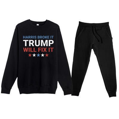 Harris Broke It Trump Will Fix It Kamala Broke It Trump 2024 Premium Crewneck Sweatsuit Set