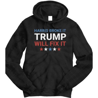 Harris Broke It Trump Will Fix It Kamala Broke It Trump 2024 Tie Dye Hoodie