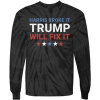 Harris Broke It Trump Will Fix It Kamala Broke It Trump 2024 Tie-Dye Long Sleeve Shirt