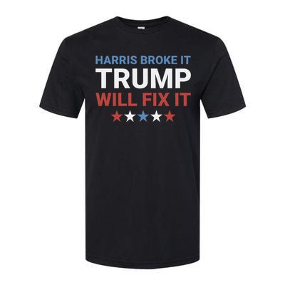 Harris Broke It Trump Will Fix It Kamala Broke It Trump 2024 Softstyle CVC T-Shirt