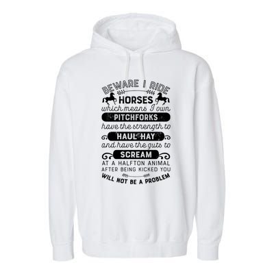 Horse Beware I Ride Horses Equestrian Horseback Riding Gift Garment-Dyed Fleece Hoodie