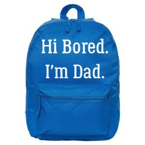 Hi Bored Im Dad Meaningful Gift Funny Dad Joke Cute Gift 16 in Basic Backpack