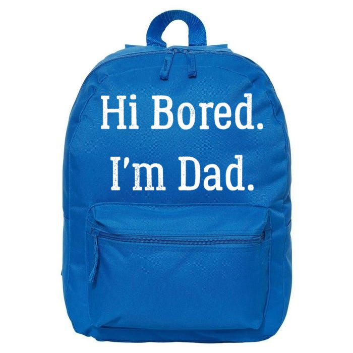 Hi Bored Im Dad Meaningful Gift Funny Dad Joke Cute Gift 16 in Basic Backpack