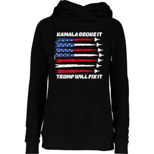 Harris Broke It Trump Will Fix It Kamala Broke It Trump 2024 Womens Funnel Neck Pullover Hood