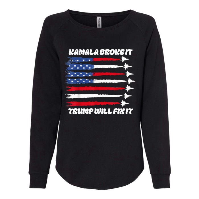 Harris Broke It Trump Will Fix It Kamala Broke It Trump 2024 Womens California Wash Sweatshirt