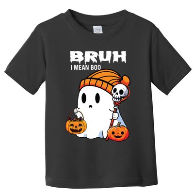 Halloween Bruh I Mean Boo Ghost Funny Toddler T-Shirt