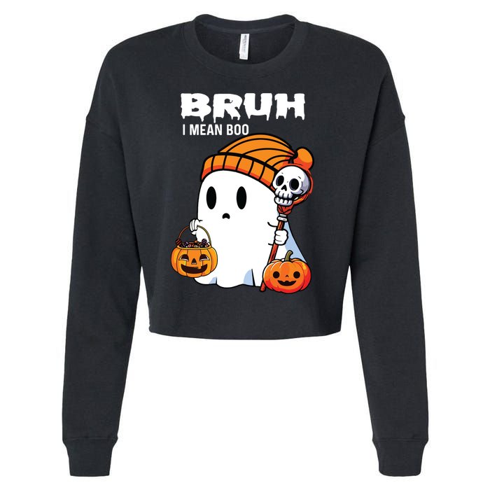 Halloween Bruh I Mean Boo Ghost Funny Cropped Pullover Crew