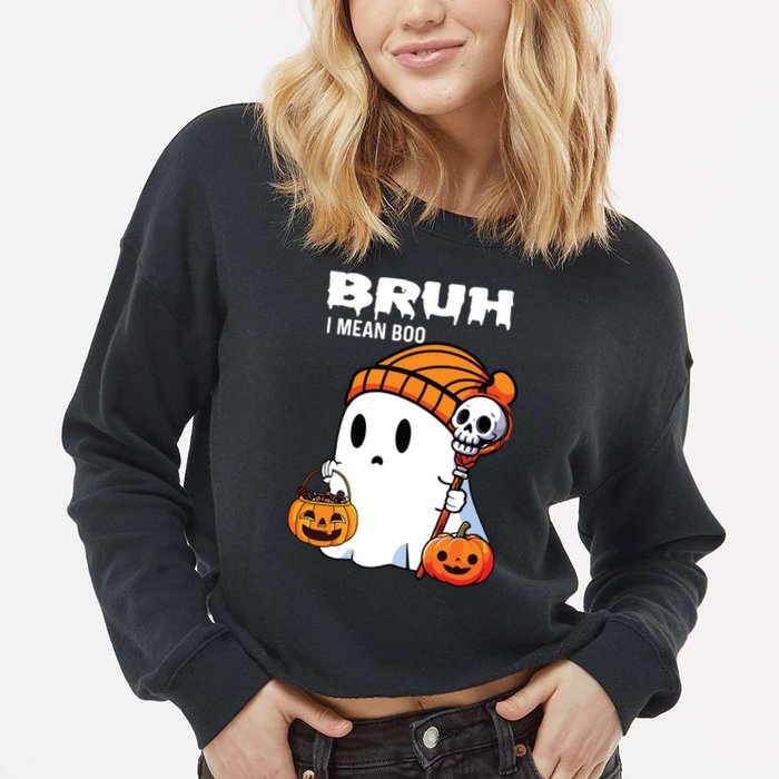 Halloween Bruh I Mean Boo Ghost Funny Cropped Pullover Crew