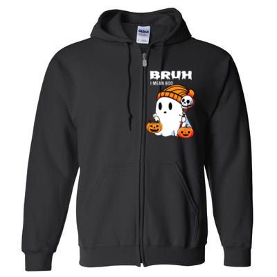 Halloween Bruh I Mean Boo Ghost Funny Full Zip Hoodie