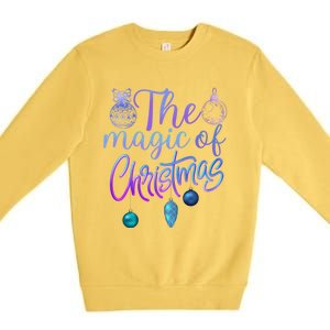 Holiday Believe In The Magic Of Christmas Cool Gift Premium Crewneck Sweatshirt